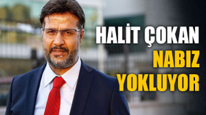 Halit Çokan, nabız yokluyor