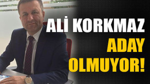 Ali Korkmaz aday olmuyor