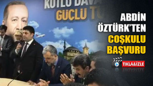 Abdin Öztürk’ten coşkulu başvuru