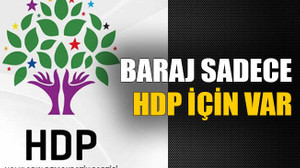 Baraj sadece HDP için var