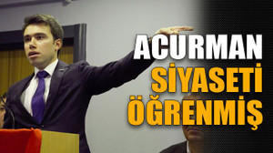 Acurman siyaseti öğrenmiş