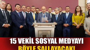 15 vekil sosyal medyayı böyle sallayacak!