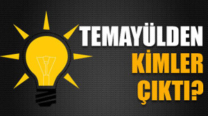 Temayülden kimler çıktı?