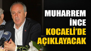 İnce Kocaeli’de açıklayacak!
