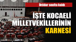 İşte Kocaeli milletvekillerinin karnesi