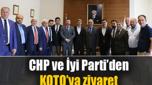 CHP ve İyi Parti’den KOTO’ya ziyaret