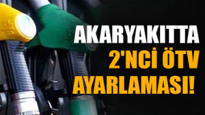Akaryakıtta 2'nci ÖTV ayarlaması