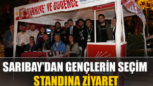 Sarıbay’dan gençlerin seçim standına ziyaret