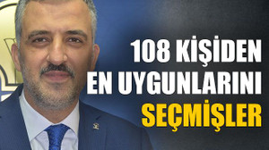 108 kişiden en uygunlarını seçmişler