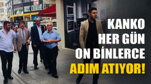 Kanko her gün on binlerce adım atıyor!