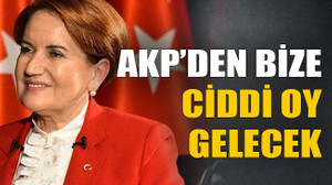 Akşener: AKP'den bize ciddi oy gelecek