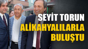 Seyit Torun Alikahyalılarla buluştu