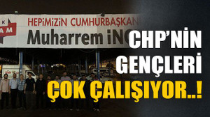 CHP’nin gençleri çok çalışıyor..!