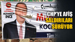 CHP’ye afiş saldırıları sürüyor
