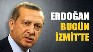 Erdoğan, bugün İzmit’te
