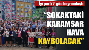 İyi parti 2. gün bayramlaştı Sokaktaki karamsar hava kaybolacak