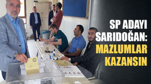 SP Adayı Sarıdoğan: Mazlumlar kazansın