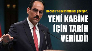 Yeni kabine için tarih verildi… Kocaeli’de üç ismin adı geçiyor