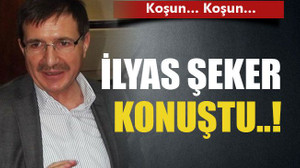 Koşun… Koşun… İlyas Şeker konuştu..!