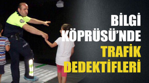 Bilgi Köprüsü’nde trafik dedektifleri