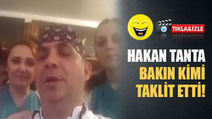Hakan Tanta bakın kimi taklit etti!