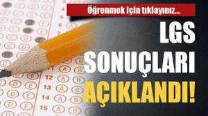 Öğrenmek için tıklayınız… LGS sonuçları açıklandı