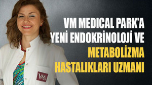 VM Medıcal Park Kocaeli Hastanesi’ne yeni Endokrinoloji Ve Metabolizma Hastalıkları Uzmanı