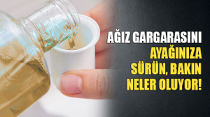 Ağız gargarasını ayağınıza sürün, bakın neler oluyor!