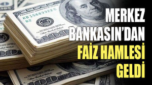 Merkez Bankası’ndan faiz hamlesi geldi