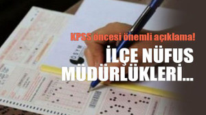 KPSS öncesi önemli açıklama İlçe Nüfus Müdürlükleri…