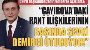 “Çayırova’daki rant ilişkilerinin başında Şevki Demirci oturuyor!”
