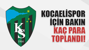 Kocaelispor için bakın kaç para toplandı!