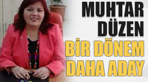 Muhtar düzen bir dönem daha aday