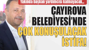 Çayırova Belediyesi’nde çok konuşulacak istifa!