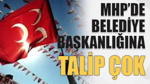 MHP’de belediye başkanlığına talip çok