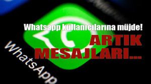 Whatsapp kullanıcılarına müjde! Artık mesajları…