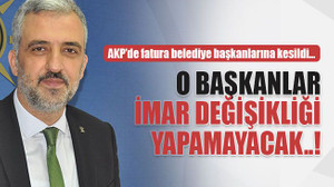 O başkanlar, imar değişikliği yapamayacak..!