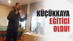 Küçükkaya eğitici oldu!