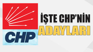 İşte CHP’nin adayları