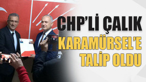 CHP’li Çalık Karamürsel’e talip oldu