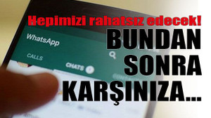Hepimizi rahatsız edecek! Bundan sonra karşınıza…