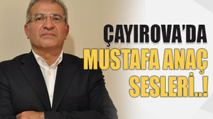 Çayırova’da Mustafa Anaç sesleri..!