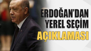 Erdoğan’dan yerel seçim açıklaması