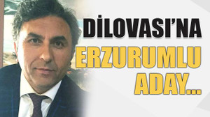 Dilovası’na Erzurumlu aday…