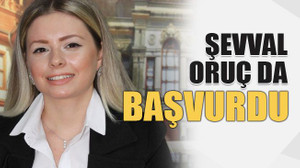 Şevval Oruç da başvurdu