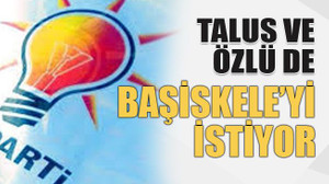 Talus ve Özlü de Başiskele’yi istiyor