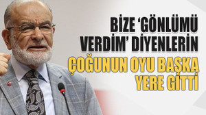 Bize ‘gönlümü verdim’ diyenlerin çoğunun oyu başka yere gitti