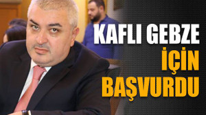 Kaflı, Gebze için başvurdu