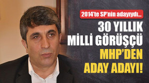 2014 seçimlerinde SP'nin adayı idi, MHP’den aday adayı oldu!