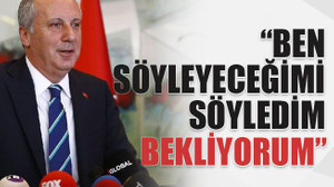 Ben söyleyeceğimi söyledim bekliyorum
